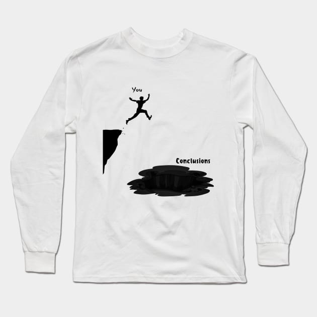 Jumping to Conclusions Black Long Sleeve T-Shirt by AnxietyGang